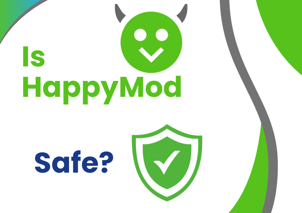 Is HappyMod Safe